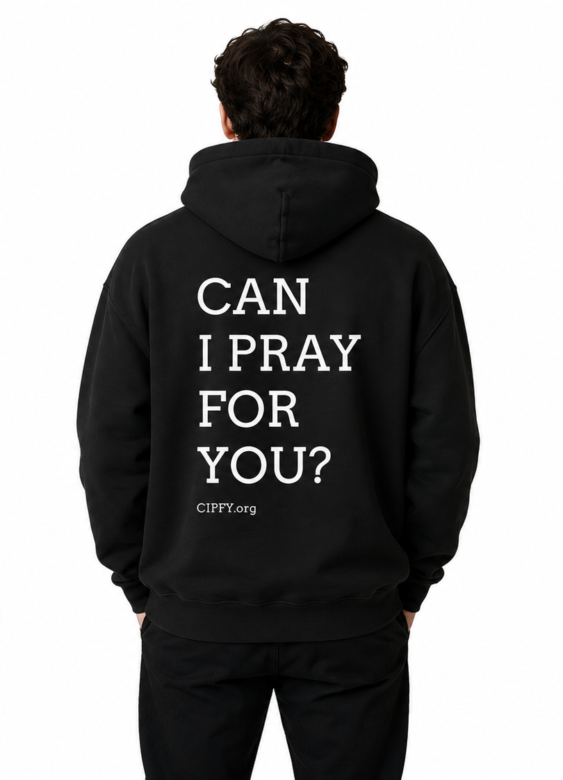 Can I Pray For You Hoodie