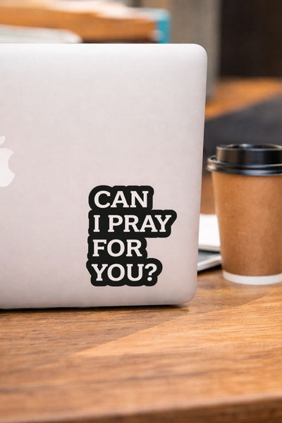 Can I Pray For You Sticker